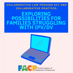 families struggling with IPV/DV FACP collaborative law process